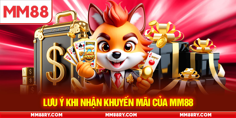 Lưu ý khi nhận khuyến mãi của MM88