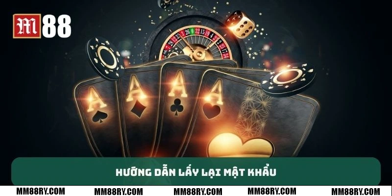 Hướng dẫn lấy lại mật khẩu MM88